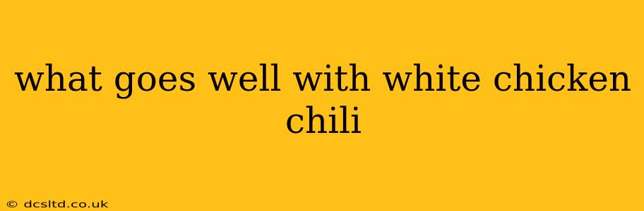 what goes well with white chicken chili