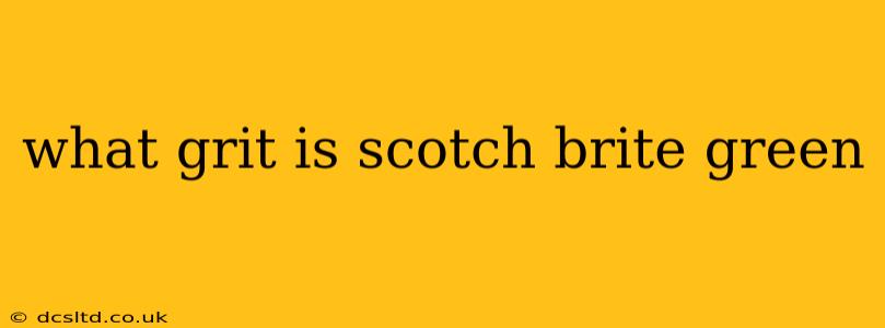 what grit is scotch brite green