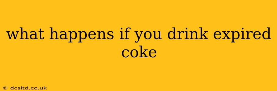 what happens if you drink expired coke