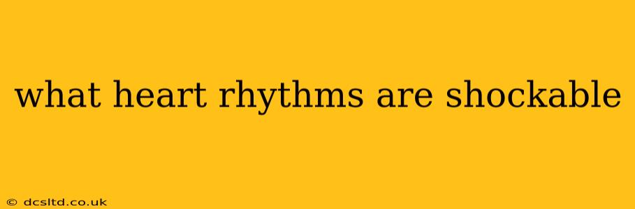 what heart rhythms are shockable