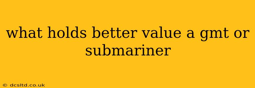 what holds better value a gmt or submariner