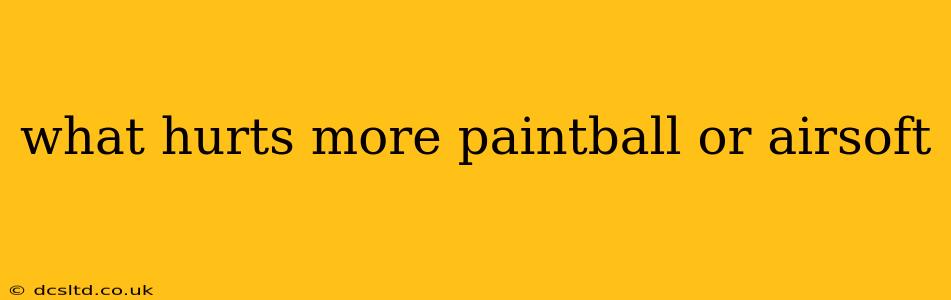 what hurts more paintball or airsoft