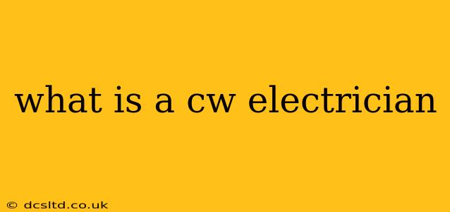what is a cw electrician