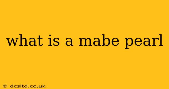 what is a mabe pearl