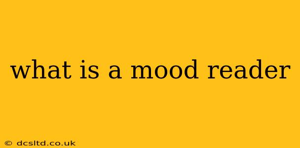 what is a mood reader