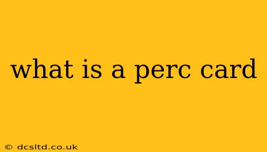 what is a perc card