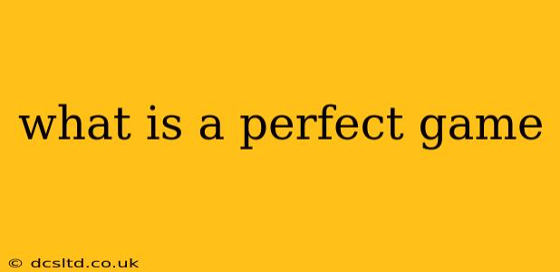 what is a perfect game