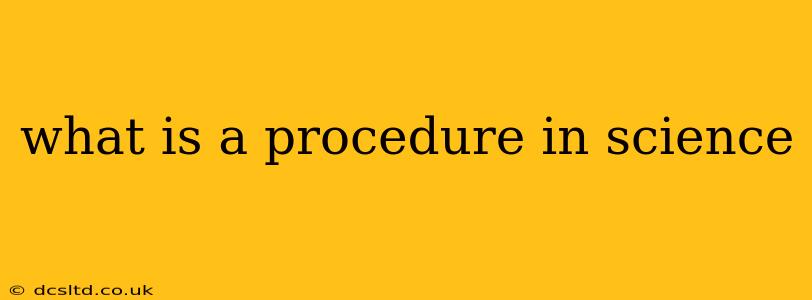 what is a procedure in science