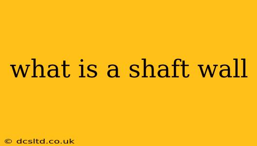 what is a shaft wall