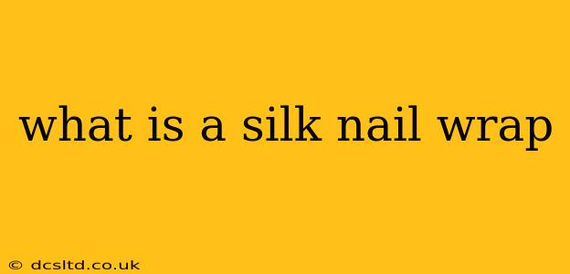 what is a silk nail wrap