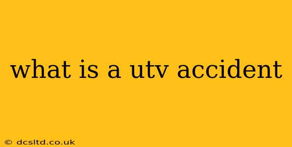 what is a utv accident