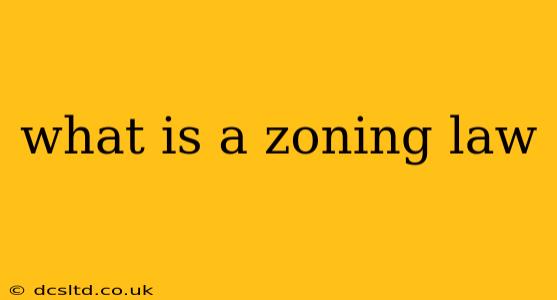 what is a zoning law