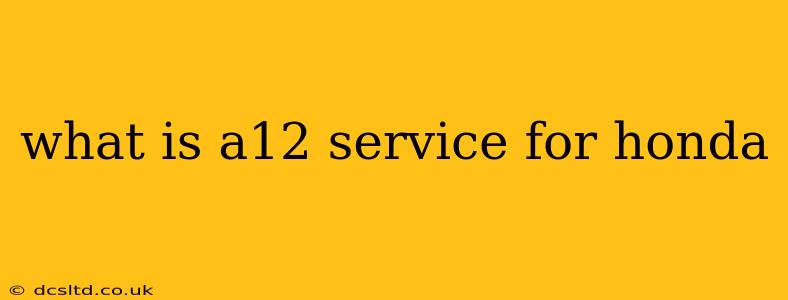 what is a12 service for honda