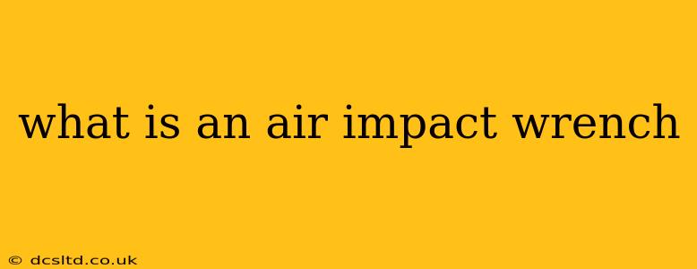 what is an air impact wrench