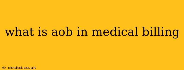 what is aob in medical billing
