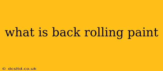 what is back rolling paint