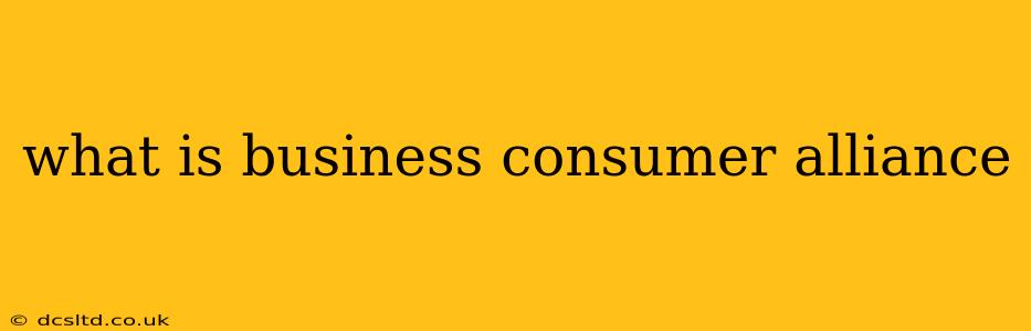 what is business consumer alliance
