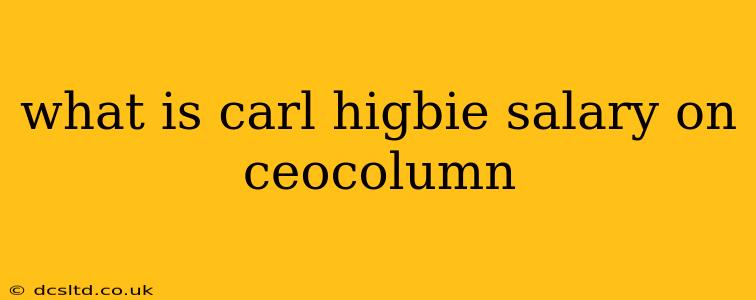 what is carl higbie salary on ceocolumn