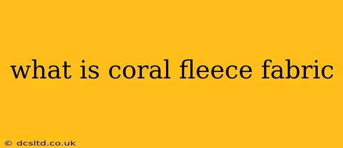 what is coral fleece fabric