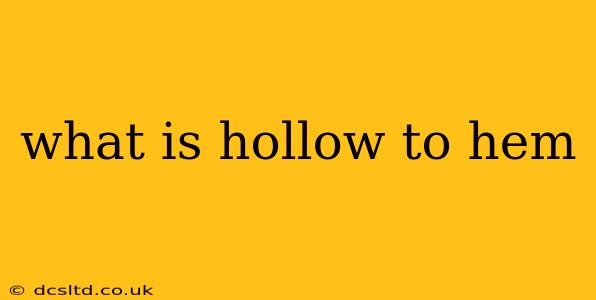 what is hollow to hem