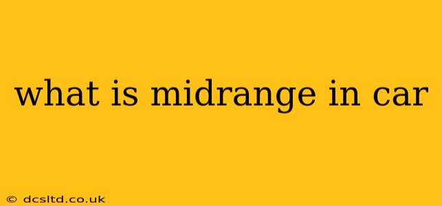 what is midrange in car