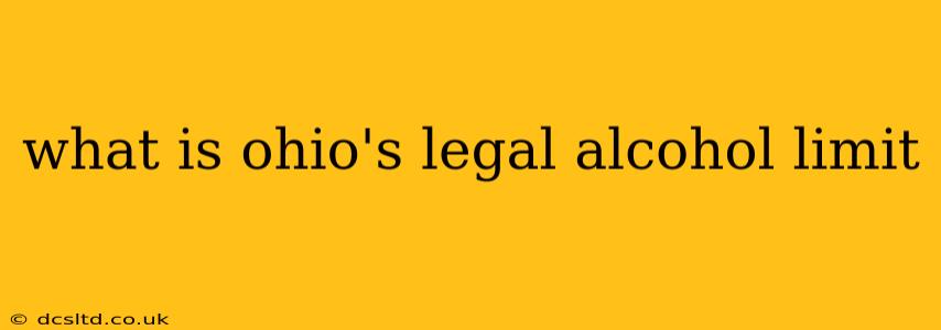 what is ohio's legal alcohol limit