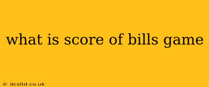 what is score of bills game