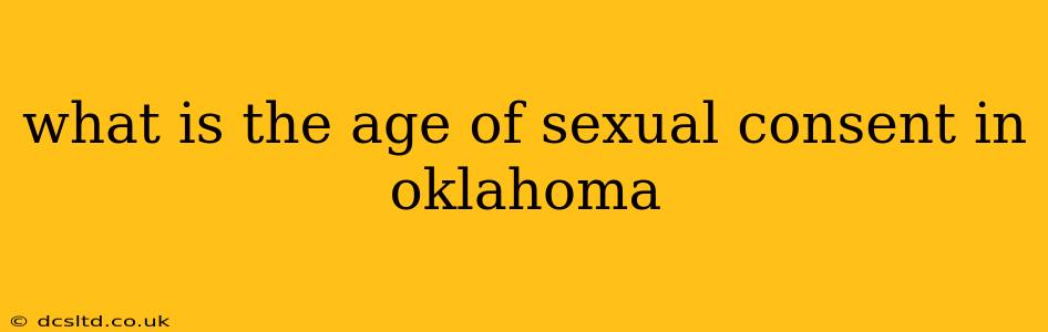 what is the age of sexual consent in oklahoma