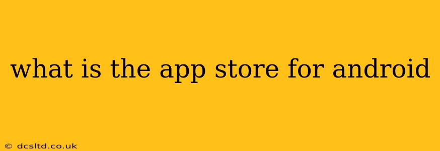 what is the app store for android