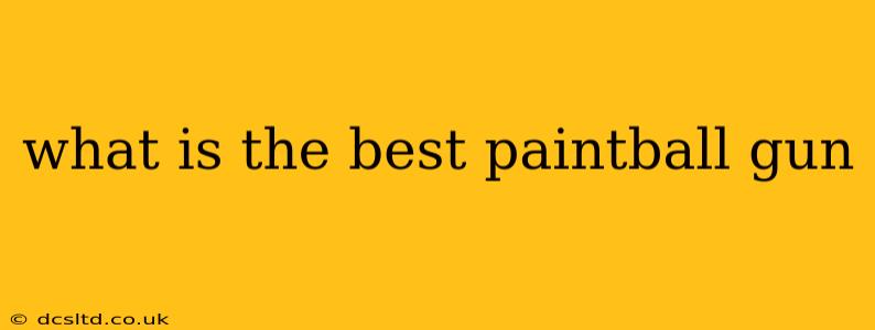 what is the best paintball gun