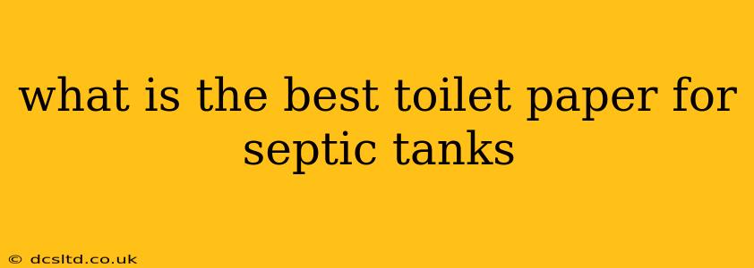 what is the best toilet paper for septic tanks