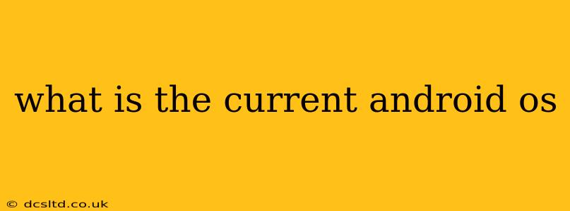 what is the current android os