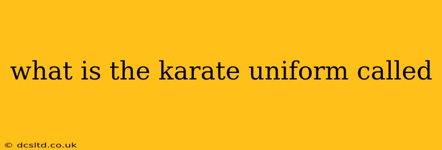 what is the karate uniform called