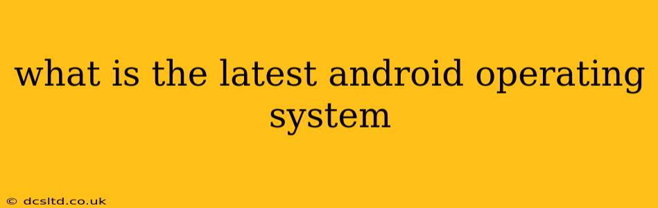 what is the latest android operating system