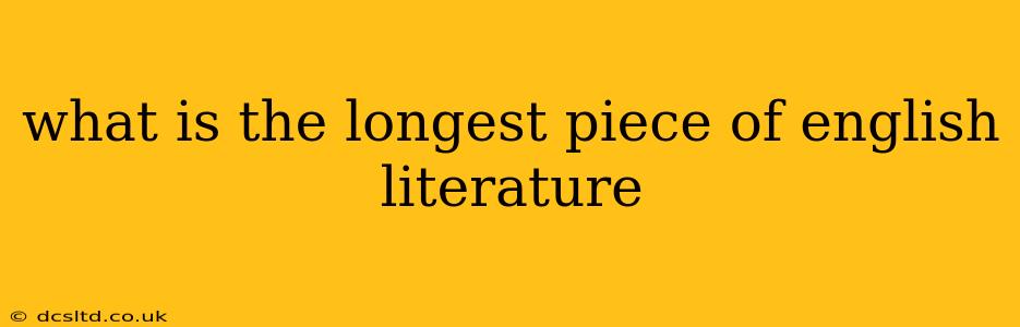 what is the longest piece of english literature