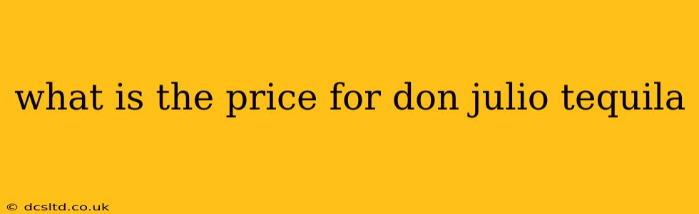 what is the price for don julio tequila