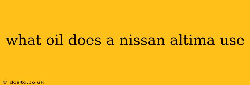 what oil does a nissan altima use