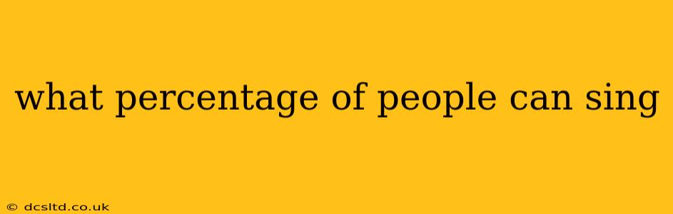 what percentage of people can sing