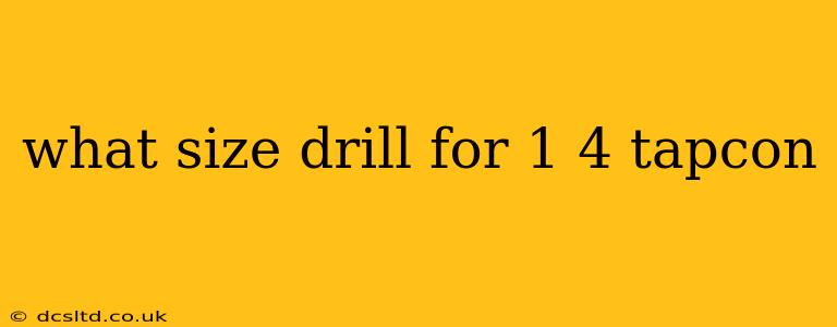 what size drill for 1 4 tapcon