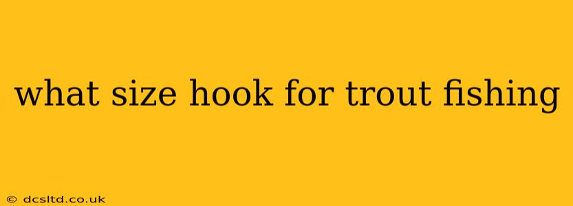 what size hook for trout fishing