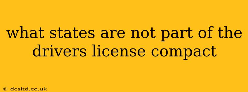 what states are not part of the drivers license compact