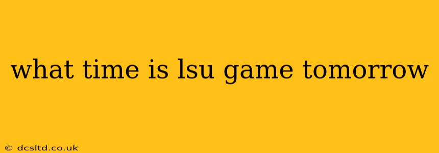 what time is lsu game tomorrow