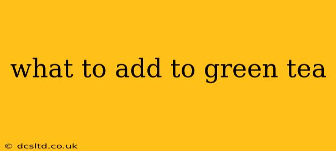 what to add to green tea