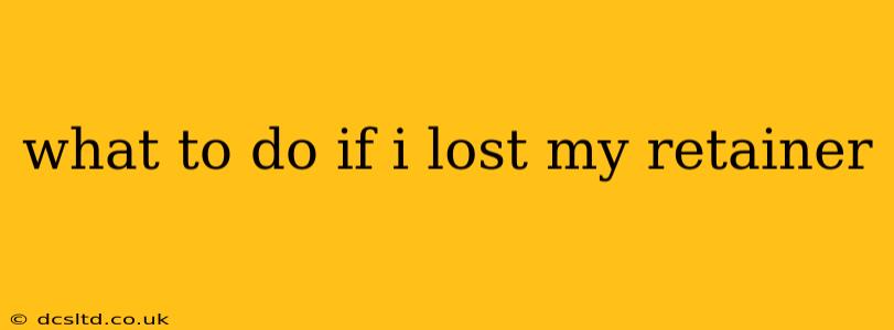 what to do if i lost my retainer