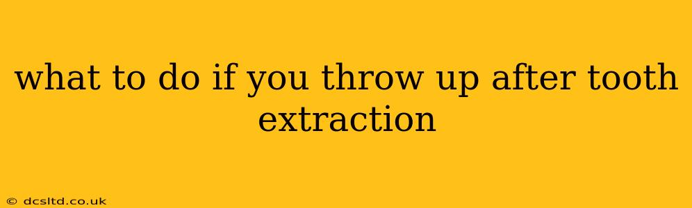 what to do if you throw up after tooth extraction