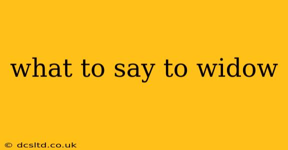 what to say to widow