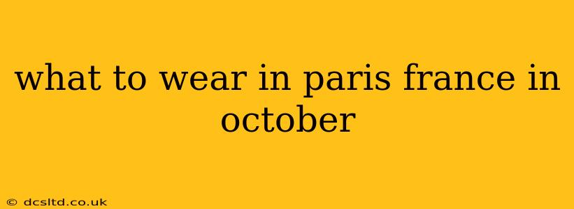 what to wear in paris france in october