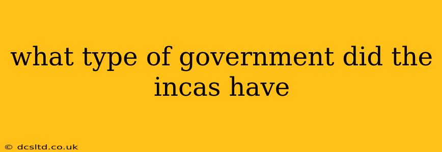 what type of government did the incas have