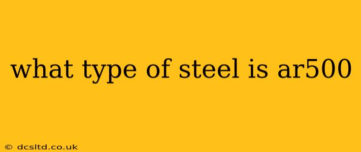 what type of steel is ar500