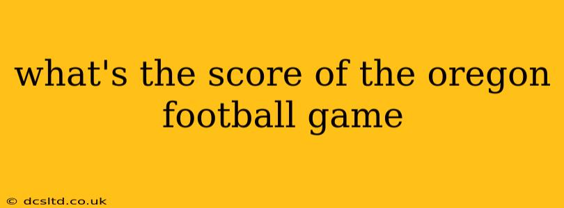 what's the score of the oregon football game